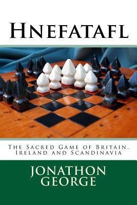 Hnefatafl: The Sacred Game of Britain, Ireland and Scandinavia Paperback Createspace Independent Publishing Platform