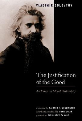 The Justification of the Good: An Essay on Moral Philosophy Paperback William B. Eerdmans Publishing Company