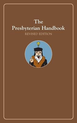 The Presbyterian Handbook, Revised Edition Paperback Westminster John Knox Press