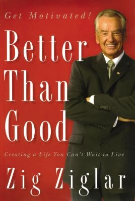 Better Than Good: Creating a Life You Can't Wait to Live Paperback Thomas Nelson