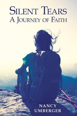 Silent Tears: A Journey of Faith Paperback WestBow Press