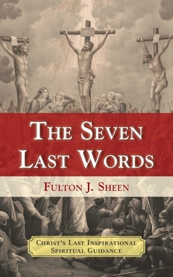 The Seven Last Words Paperback Echo Point Books & Media