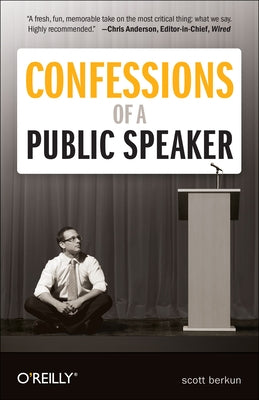 Confessions of a Public Speaker Paperback O'Reilly Media