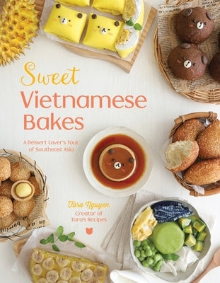 Sweet Vietnamese Bakes: A Dessert Lover's Tour of Southeast Asia Paperback Page Street Publishing