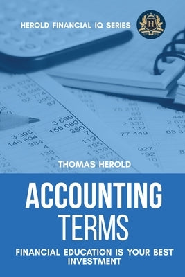 Accounting Terms - Financial Education Is Your Best Investment Paperback Thomas Herold