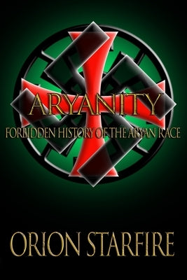 Aryanity: Forbidden History of the Aryan Race Paperback Createspace Independent Publishing Platform