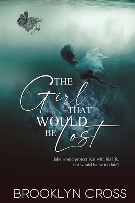 The Girl That Would Be Lost Paperback Brooklyn Cross Books