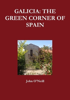Galicia: The Green Corner of Spain Paperback Lulu.com