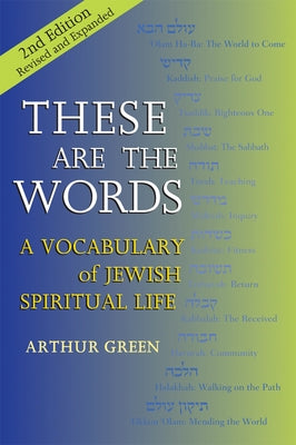 These Are the Words (2nd Edition): A Vocabulary of Jewish Spiritual Life Paperback Jewish Lights Publishing