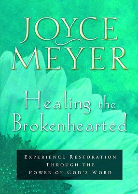 Healing the Brokenhearted: Experience Restoration Through the Power of God's Word Paperback Faithwords