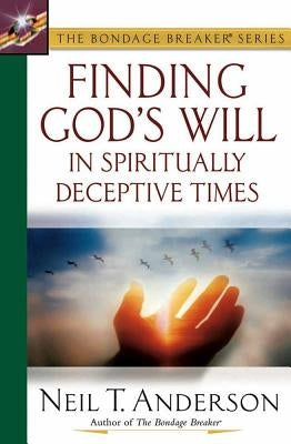 Finding God's Will in Spiritually Deceptive Times Paperback Harvest House Publishers