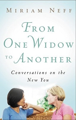 From One Widow to Another: Conversations on the New You Paperback Moody Publishers