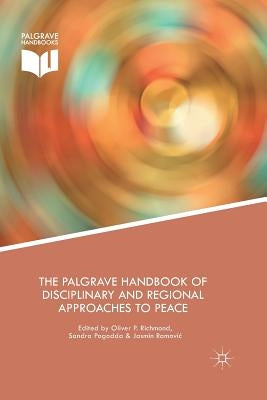 The Palgrave Handbook of Disciplinary and Regional Approaches to Peace Paperback Palgrave MacMillan