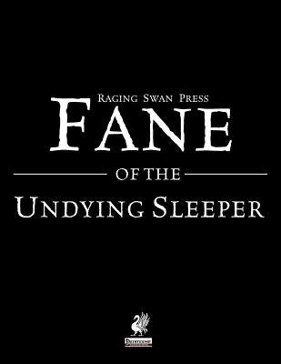 Raging Swan's Fane of the Undying Sleeper Paperback Greyworks