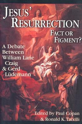 Jesus' Resurrection: Fact or Figment?: A Debate Between William Lane Craig & Gerd Lüdemann Paperback IVP Academic