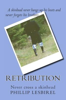 Retribution: Never cross a skinhead Paperback Createspace Independent Publishing Platform