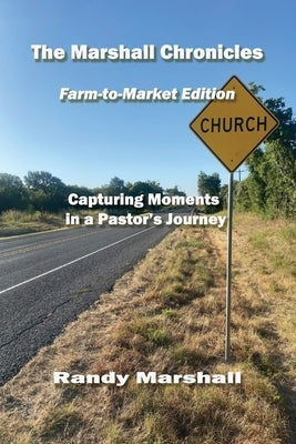 The Marshall Chronicles: Farm-to-Market Edition Paperback Austin Brothers Publishers
