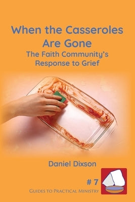 When the Casseroles Are Gone Paperback Energion Publications