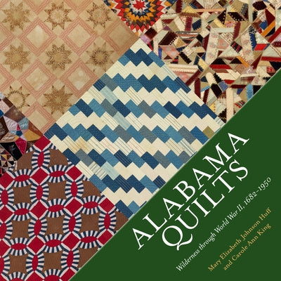 Alabama Quilts: Wilderness Through World War II, 1682-1950 Paperback University Press of Mississippi