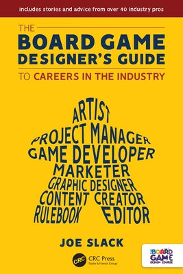 The Board Game Designer's Guide to Careers in the Industry Paperback CRC Press