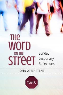 Word on the Street, Year C: Sunday Lectionary Reflections Paperback Liturgical Press