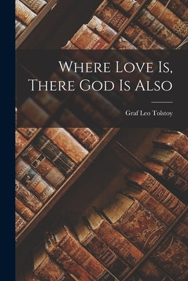 Where Love is, There God is Also Paperback Legare Street Press