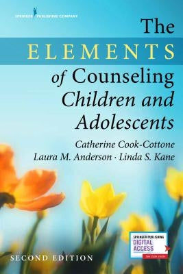 The Elements of Counseling Children and Adolescents Paperback Springer Publishing Company