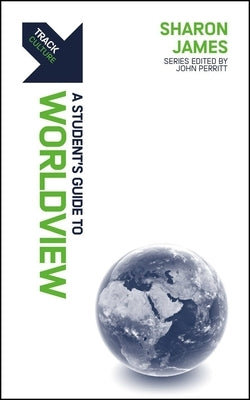 Track: Worldview: A Student's Guide to Worldview Paperback Christian Focus Publications