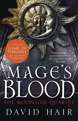 Mage's Blood: The Moontide Quartet Book 1 Paperback Quercus Publishing