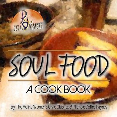 Soul Food: A Cook Book Paperback Createspace Independent Publishing Platform