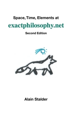 Space, Time, Elements at exactphilosophy.net Paperback Artecat Alain Stalder
