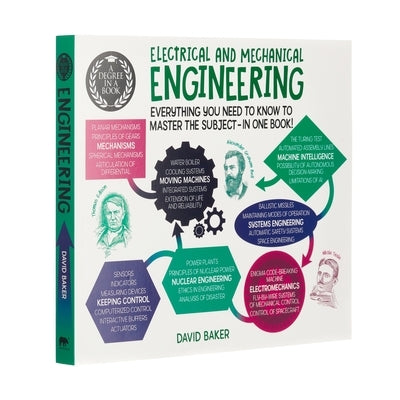 A Degree in a Book: Electrical and Mechanical Engineering: Everything You Need to Know to Master the Subject - In One Book! Paperback Sirius Entertainment