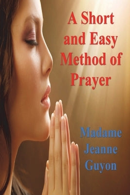 A Short and Easy Method of Prayer Paperback Must Have Books