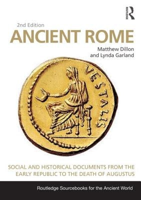 Ancient Rome: Social and Historical Documents from the Early Republic to the Death of Augustus Paperback Routledge