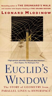 Euclid's Window: The Story of Geometry from Parallel Lines to Hyperspace Free Press