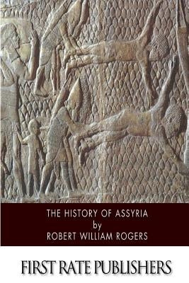 The History of Assyria Paperback Createspace Independent Publishing Platform