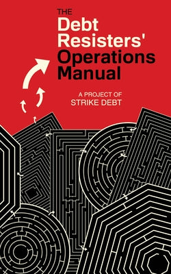 Debt Resisters' Operations Manual Paperback PM Press