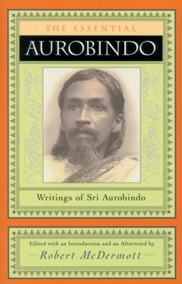 The Essential Aurobindo Paperback Lindisfarne Books