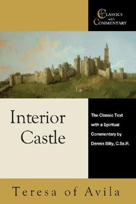 Interior Castle: The Classic Text with a Spiritual Commentary Paperback Ave Maria Press
