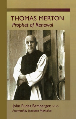 Thomas Merton, Volume 4: Prophet of Renewal Paperback Liturgical Press