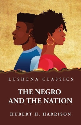 The Negro and the Nation Paperback Lushena Books
