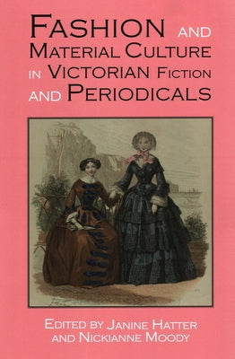 Fashion and Material Culture in Victorian Fiction and Periodicals Paperback Edward Everett Root
