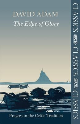 The Edge of Glory - Prayers in the Celtic Tradition Paperback Society for Promoting Christian Knowledge