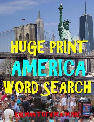 Huge Print America Word Search: 111 Extra Large Print Entertaining Themed Puzzles Paperback Createspace Independent Publishing Platform