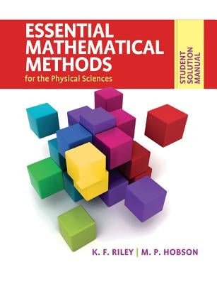 Student Solution Manual for Essential Mathematical Methods for the Physical Sciences Paperback Cambridge University Press