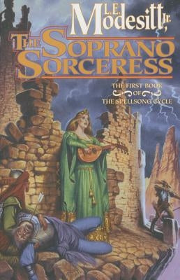 The Soprano Sorceress: The First Book of the Spellsong Cycle Paperback Tor Books