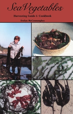Sea Vegetables, Harvesting Guide Paperback Naturegraph & Keven Brown Publications