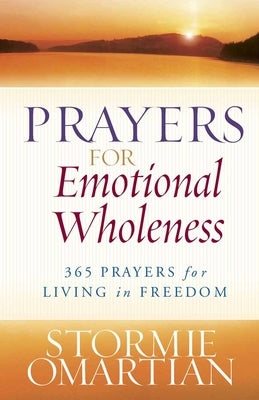 Prayers for Emotional Wholeness: 365 Prayers for Living in Freedom Paperback Harvest House Publishers