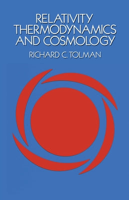 Relativity, Thermodynamics and Cosmology Paperback Dover Publications