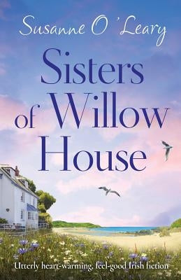 Sisters of Willow House: Utterly heart-warming, feel-good Irish fiction Paperback Bookouture